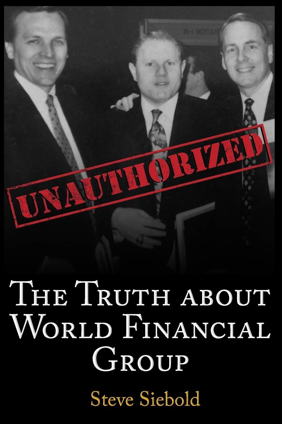 The Truth About World Financial Group: Unauthorized