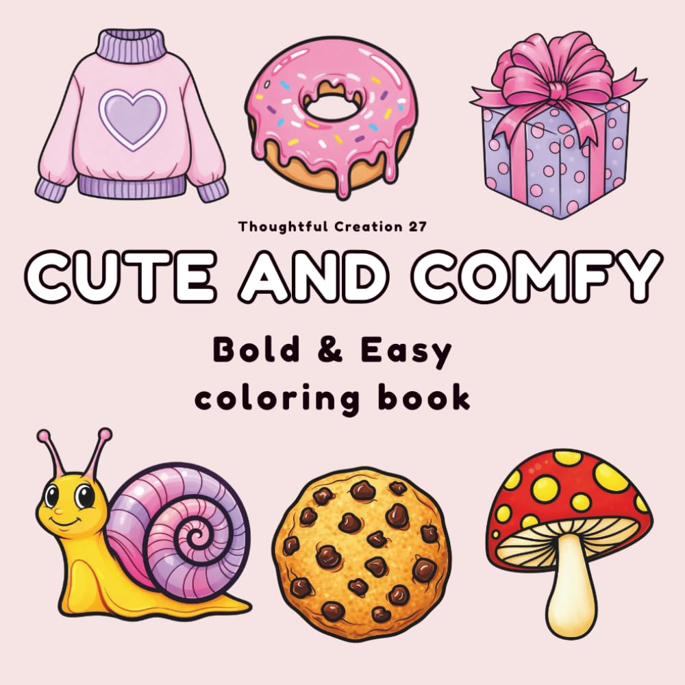 Bold and Easy Cute and Comfy Coloring Book: for adults and kids relaxing stress free coloring book