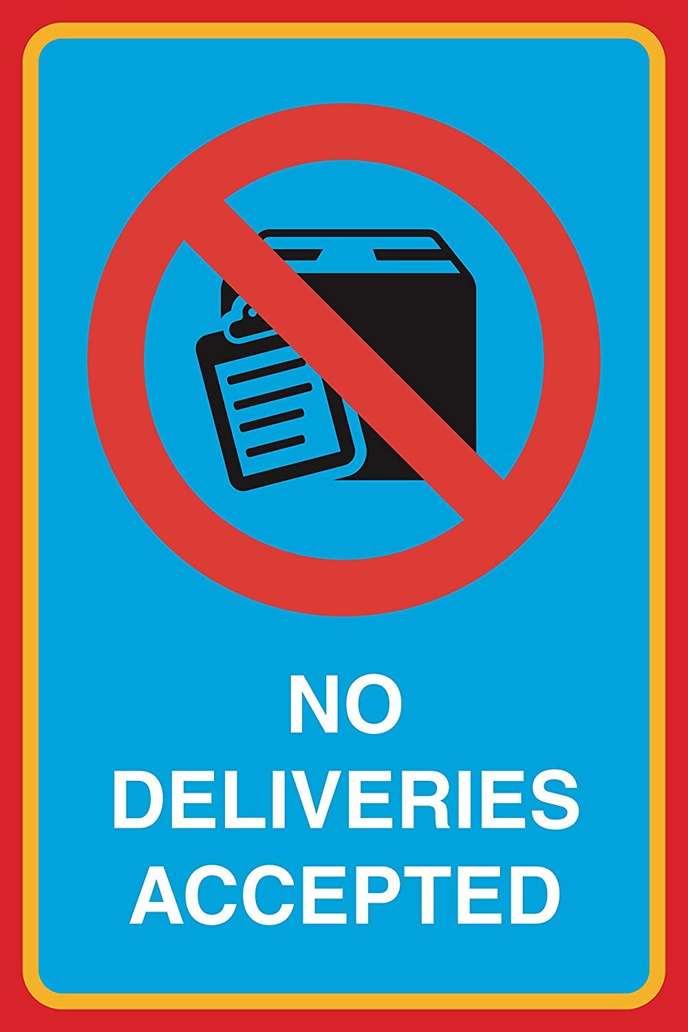 No Deliveries Accepted Business Warning Sign, Outdoor & Indoor, 12x8 inch