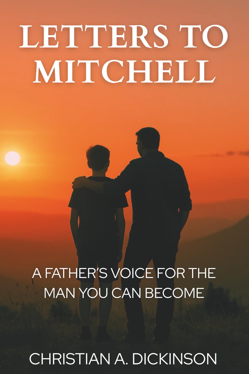 Letters to Mitchell: A Father’s Voice for the Man You Can Become