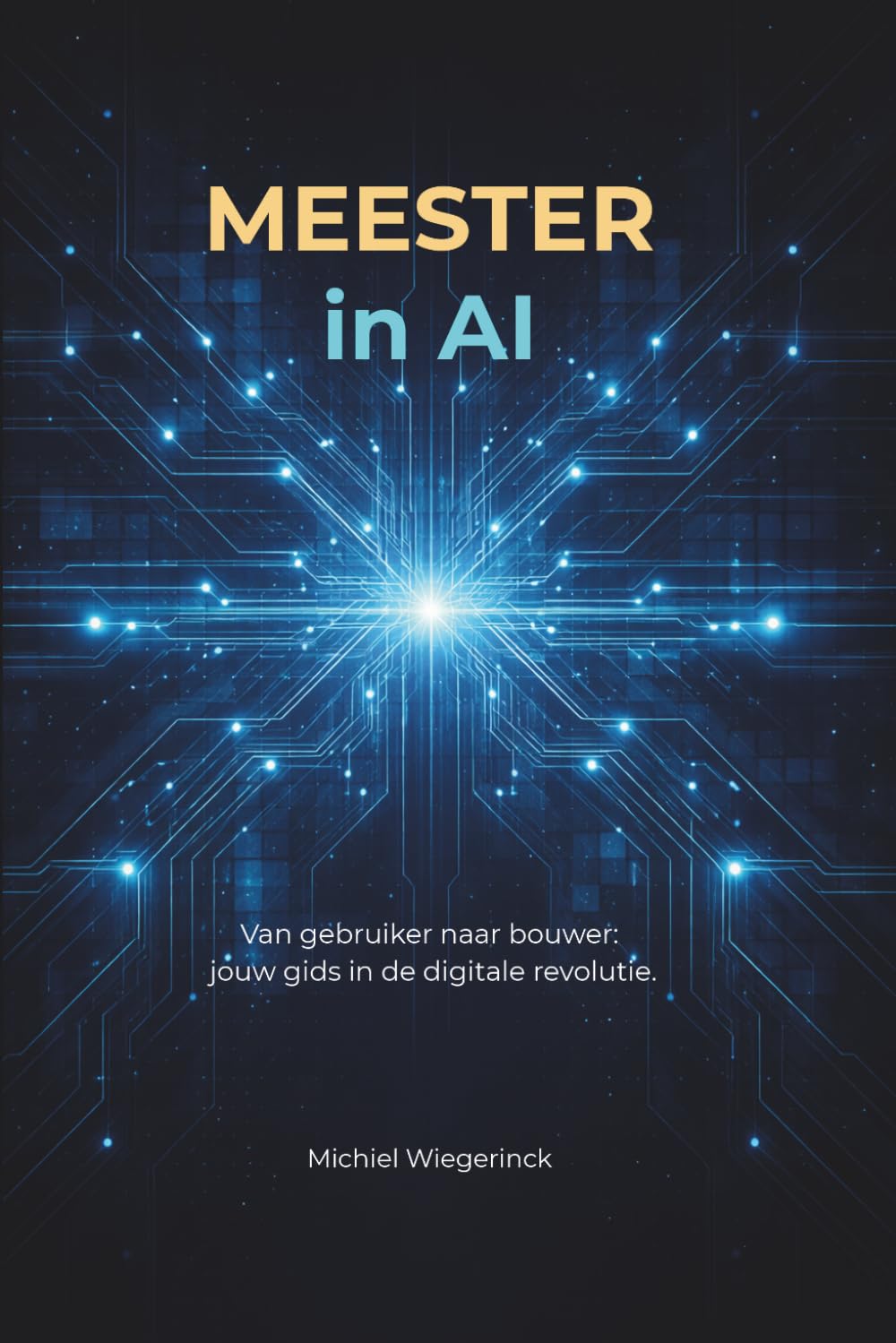 Meester in AI: Van gebruiker naar bouwer: jouw gids in de digitale revolutie