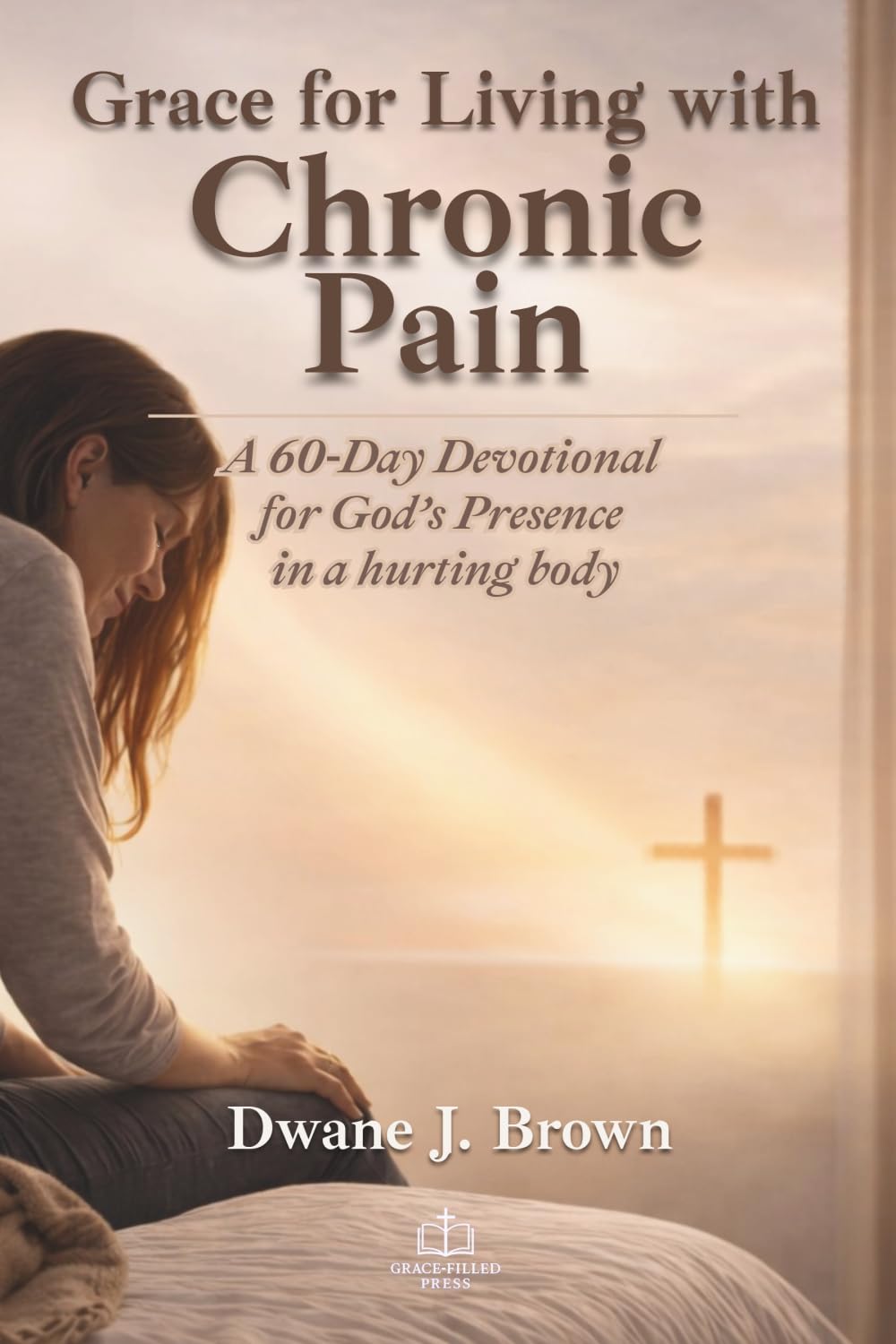 Grace for Living with Chronic Pain: A 60-Day Devotional for God’s Presence in a Hurting Body (Grace Filled Devotionals)