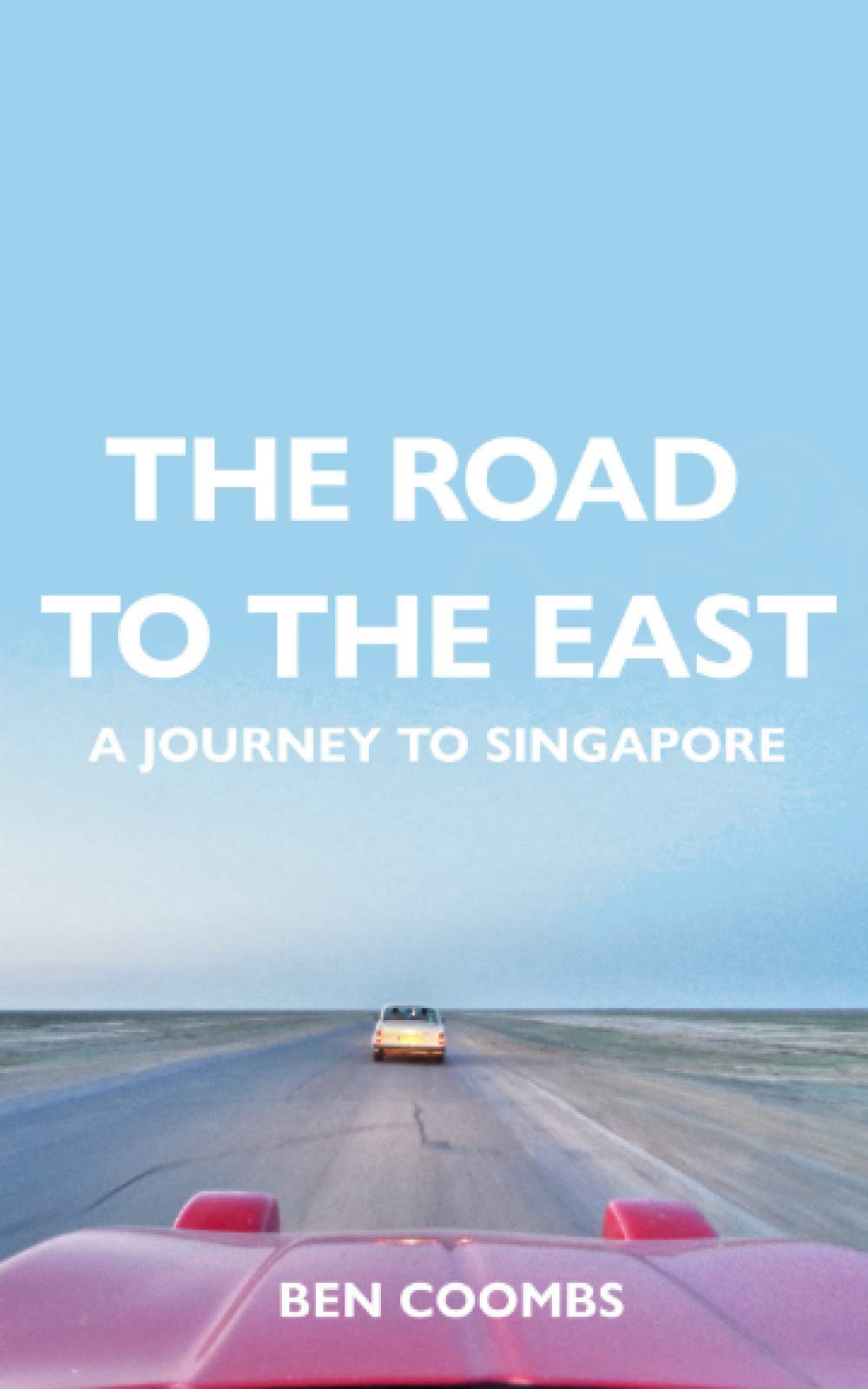 The Road to the East: A Journey to Singapore