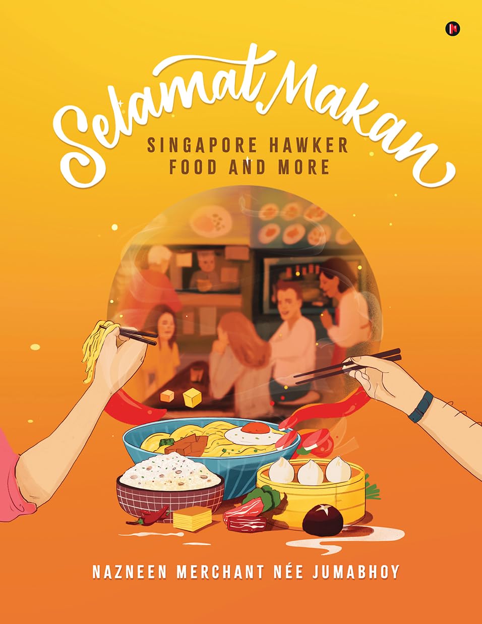 Selamat Makan : Singapore Hawker Food and More      Kindle Edition