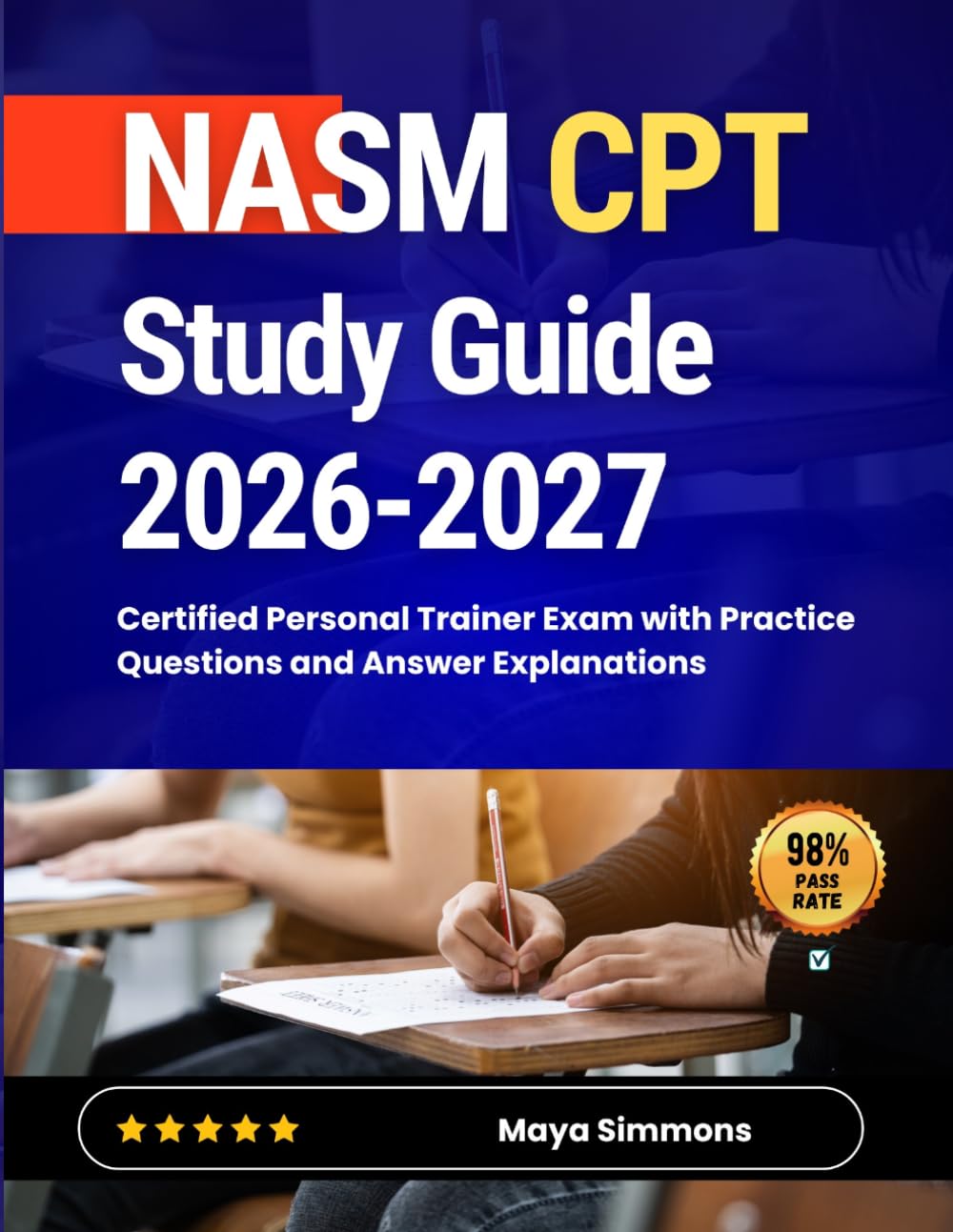 NASM CPT Study Guide 2026-2027: Certified Personal Trainer Exam with Practice Questions and Answer Explanations