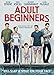 Adult Beginners