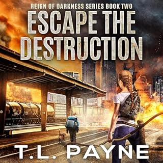 Escape the Destruction Audiolibro Por T. L. Payne arte de portada