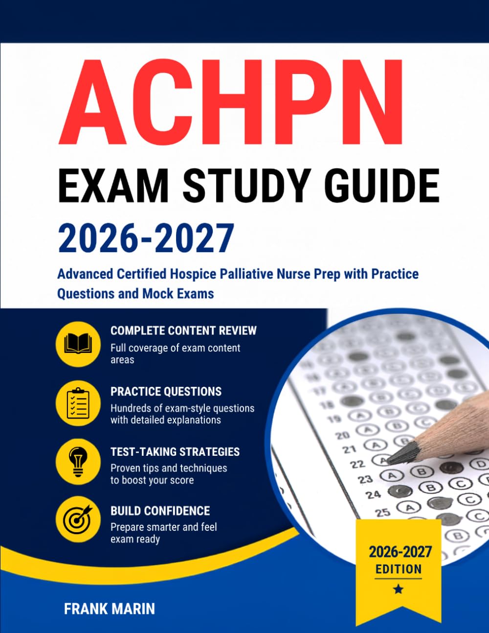 ACHPN Exam Study Guide 2026-2027: Advanced Certified Hospice Palliative Nurse Prep with Practice Questions and Mock Exams