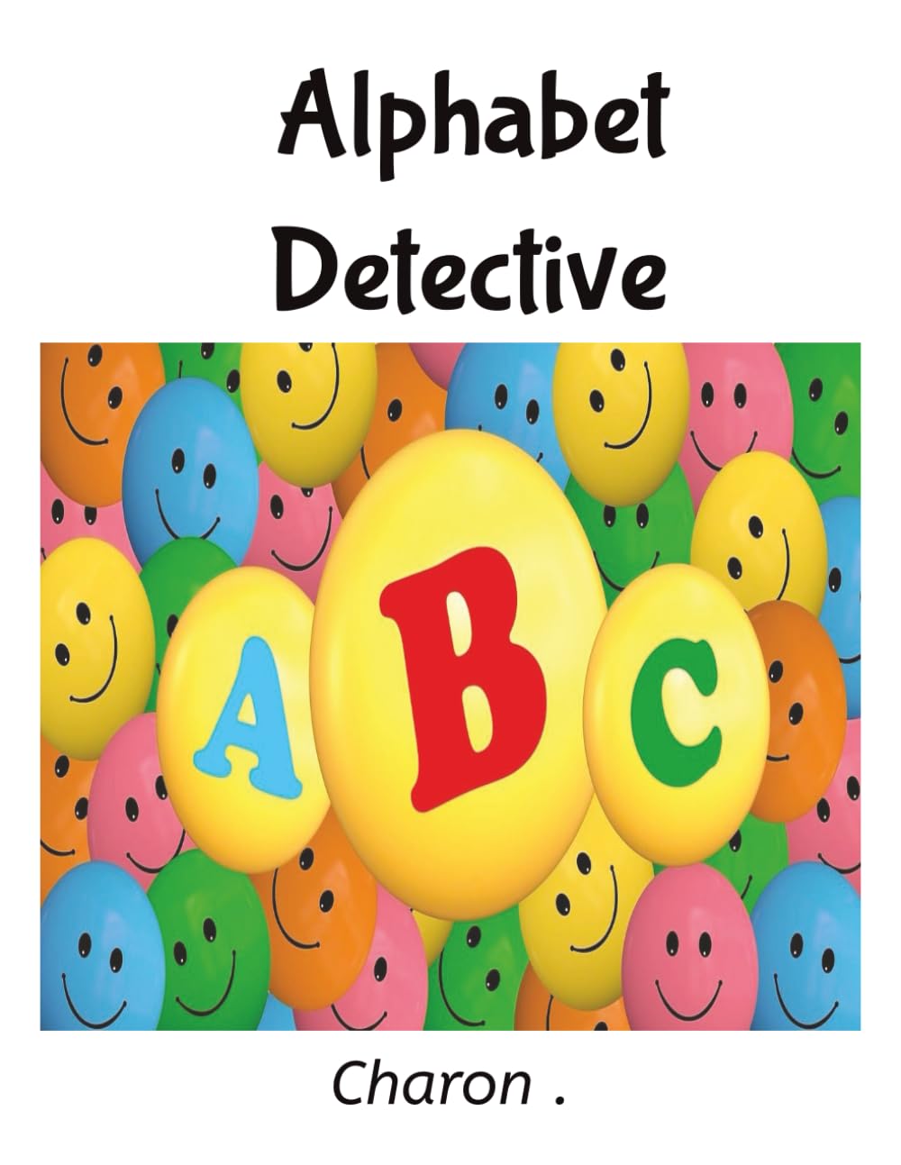 Alphabet Detective: Letter Search, for Preschool to First Grade