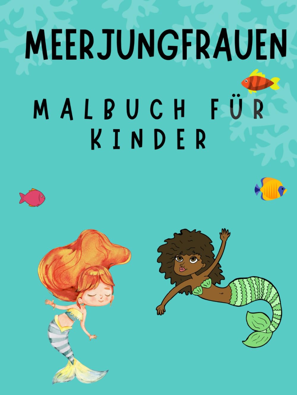 MEERJUNGFRAUEN: MALBUCH FÜR KINDER