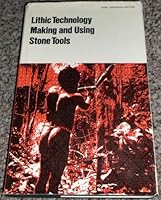 Lithic technology: Making and using stone tools (World anthropology) 9027976791 Book Cover