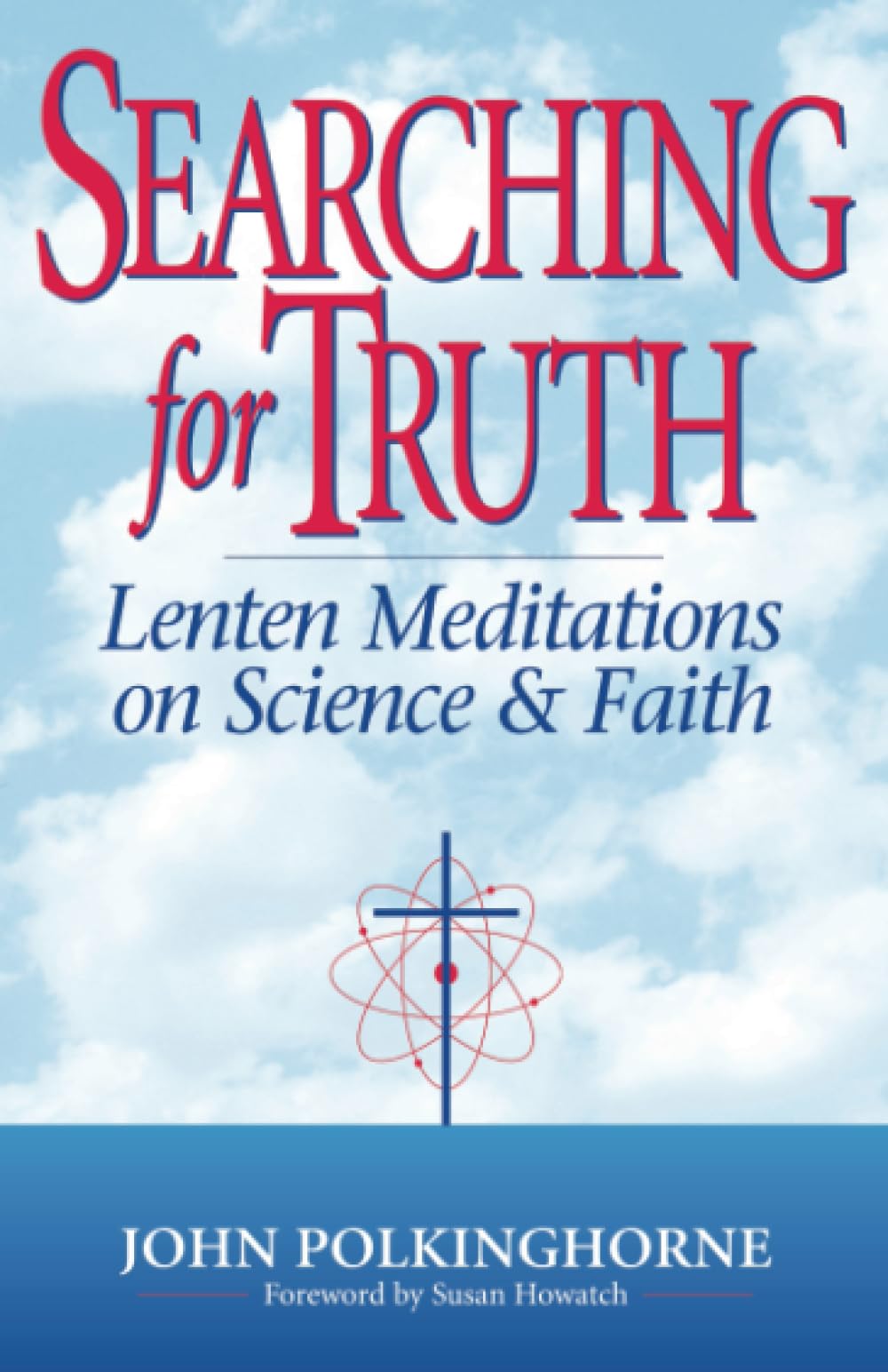 Searching for Truth: Lenten Meditations on Science & Faith