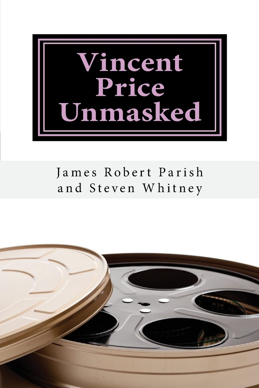 Vincent Price Unmasked: A Biography: 52 (Encore Film Book Classics)