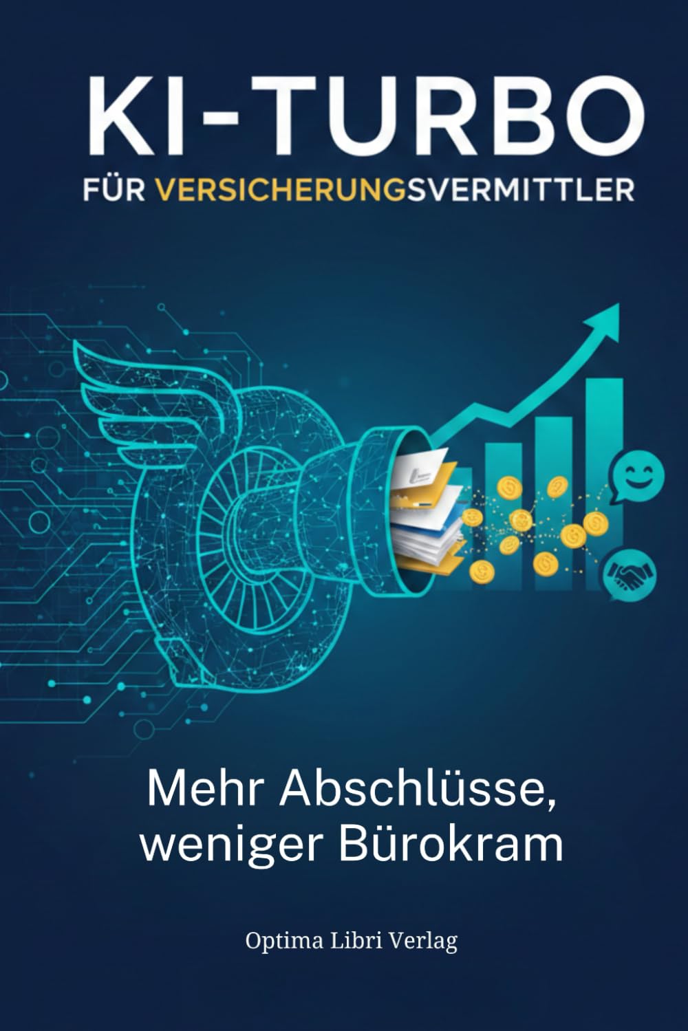 KI-Turbo für Versicherungsvermittler: Mehr Abschlüsse, weniger Bürokram (Künstliche Intelligenz - Zukunft gestalten)