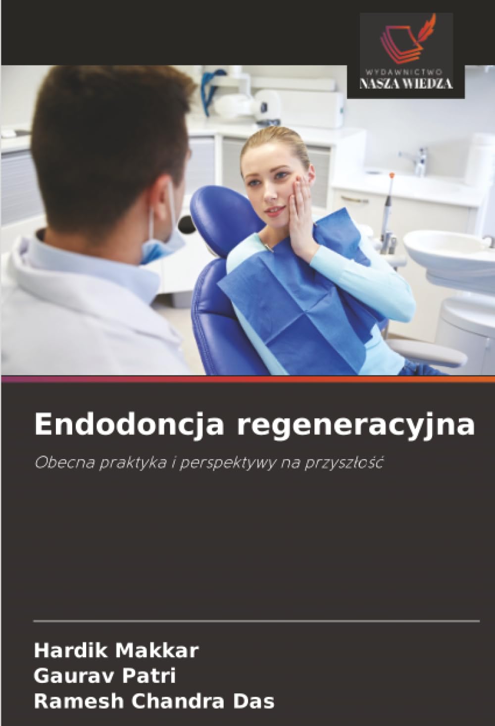 Endodoncja regeneracyjna: Obecna praktyka i perspektywy na przysz¿o¿¿