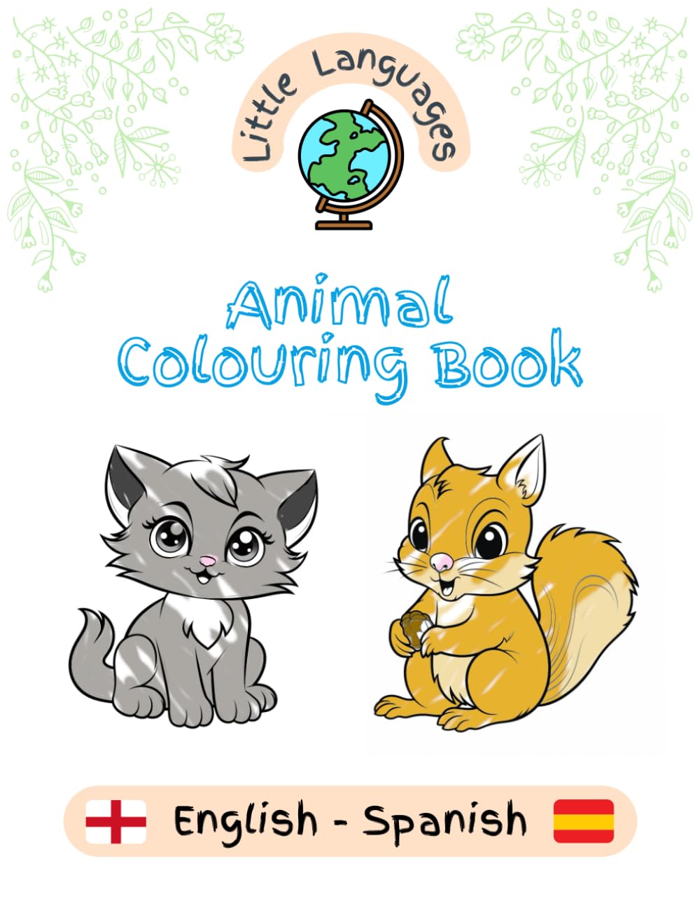 Little Languages - Animal Colouring Book: Bilingual fun: Spanish - English word learning for children