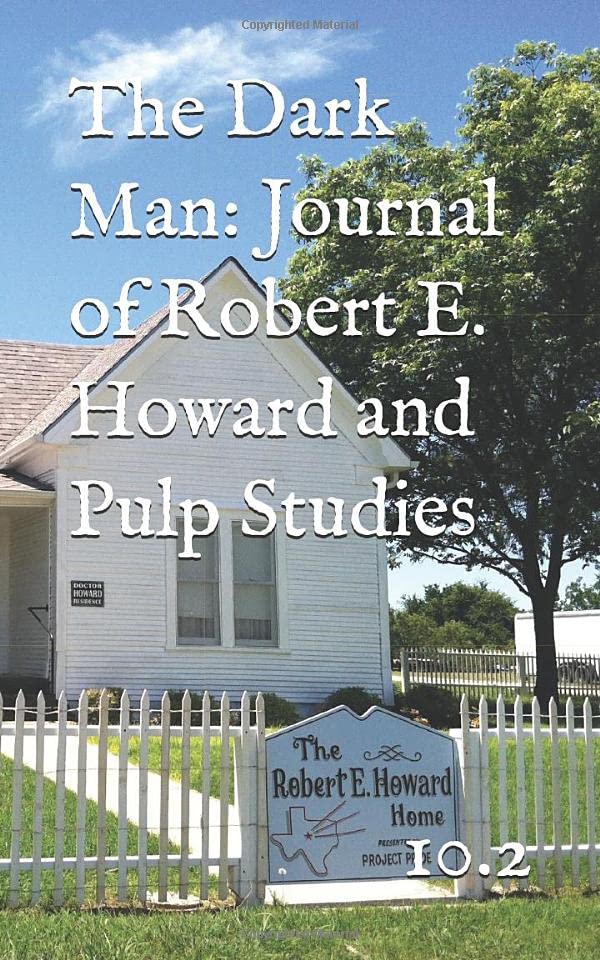 The Dark Man: Journal of Robert E. Howard and Pulp Studies (10.2)