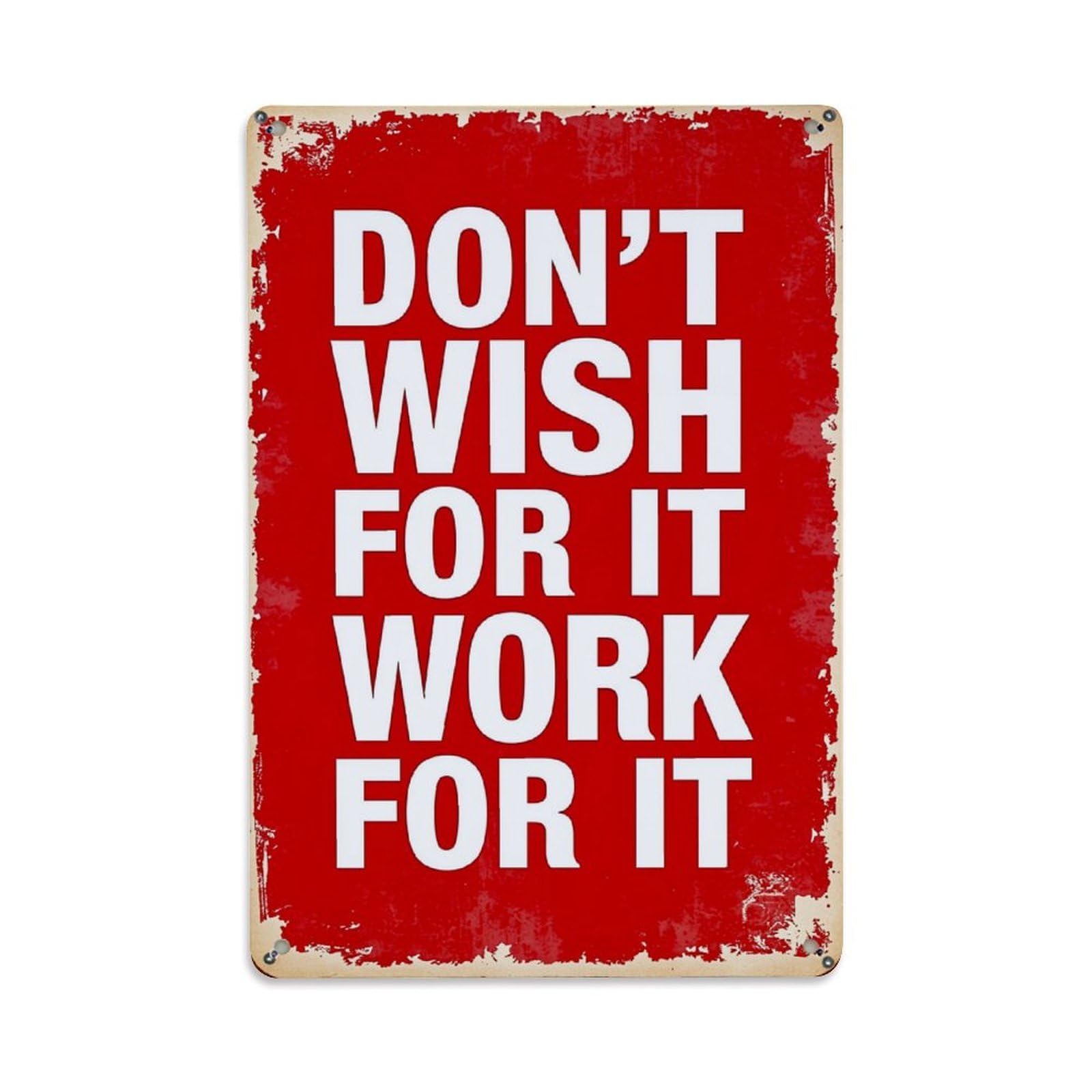 Bliveurn Vintage Dont Wish For It Work For It Retro Metal Tin Sign, Metal Poster For Home, Gaming Room, Studio Workshop,Bar,Garage Wall Art Decor 8X12 Inch