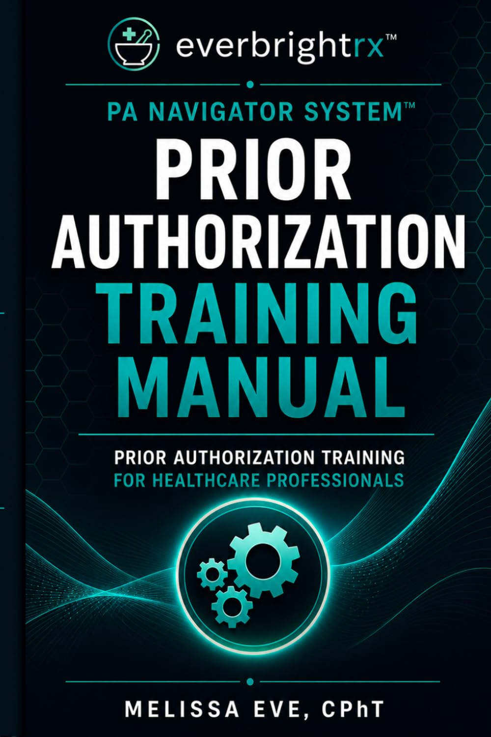 PA Navigator System™: Prior Authorization Training Manual
