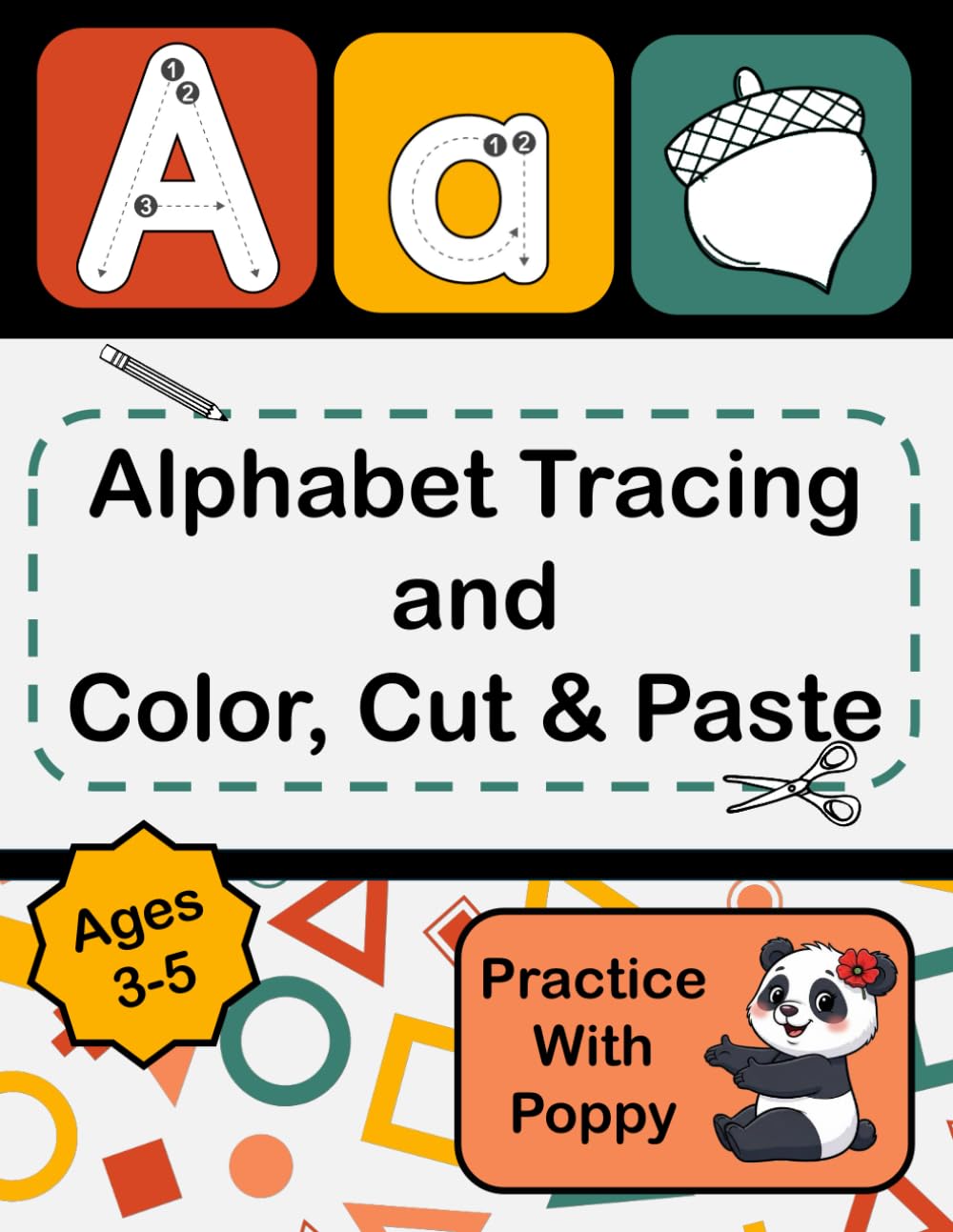 Alphabet Tracing and Color, Cut & Paste: Pencil and Scissor Skills Activity Book for Preschoolers and Kindergarteners to Practice A-Z Uppercase and ... Tracing, and Color, Cut & Paste Book Two)