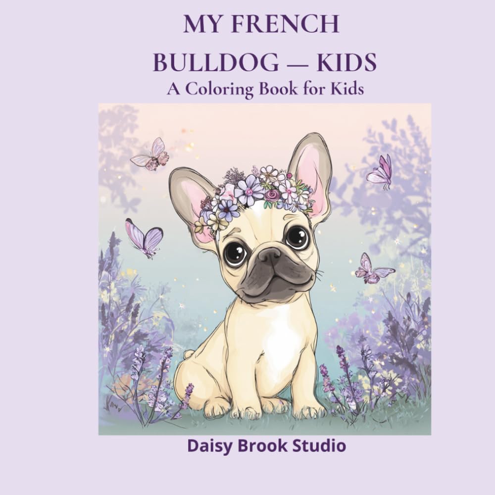 My French Bulldog: A Coloring Book for Kids (Pets & Animals)