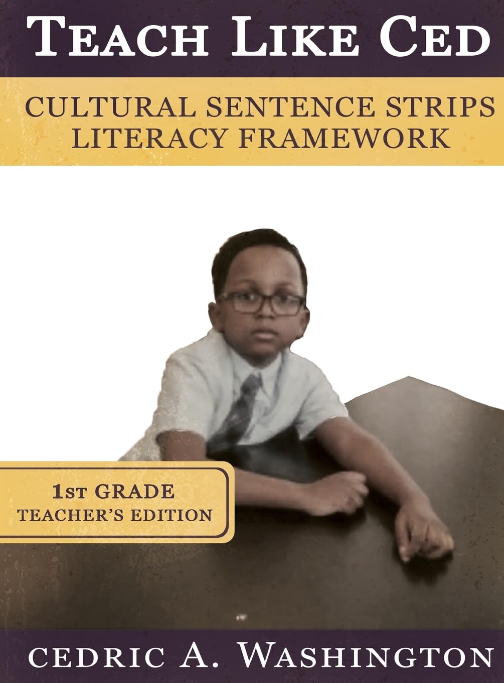 Teach Like Ced- Cultural Sentence Strips Literacy Framework (Teacher's Edition 1st Grade)