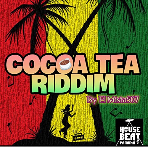 Cocoa Tea Riddim by El Mista 507 on Amazon Music
