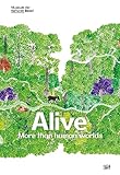 Alive: More Than Human Worlds