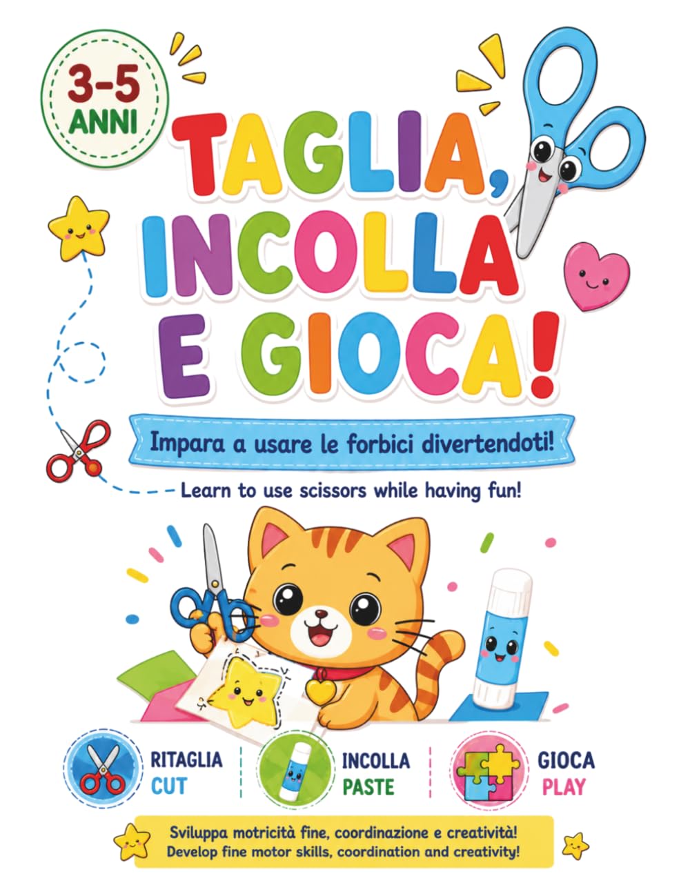 Taglia, Incolla e Gioca! Taglia e Incolla per Bambini 3-5 Anni: Impara a Usare le Forbici Divertendoti con Attività di Ritaglio, Motricità Fine, Ombre, Sequenze e Giochi Educativi Prescolari