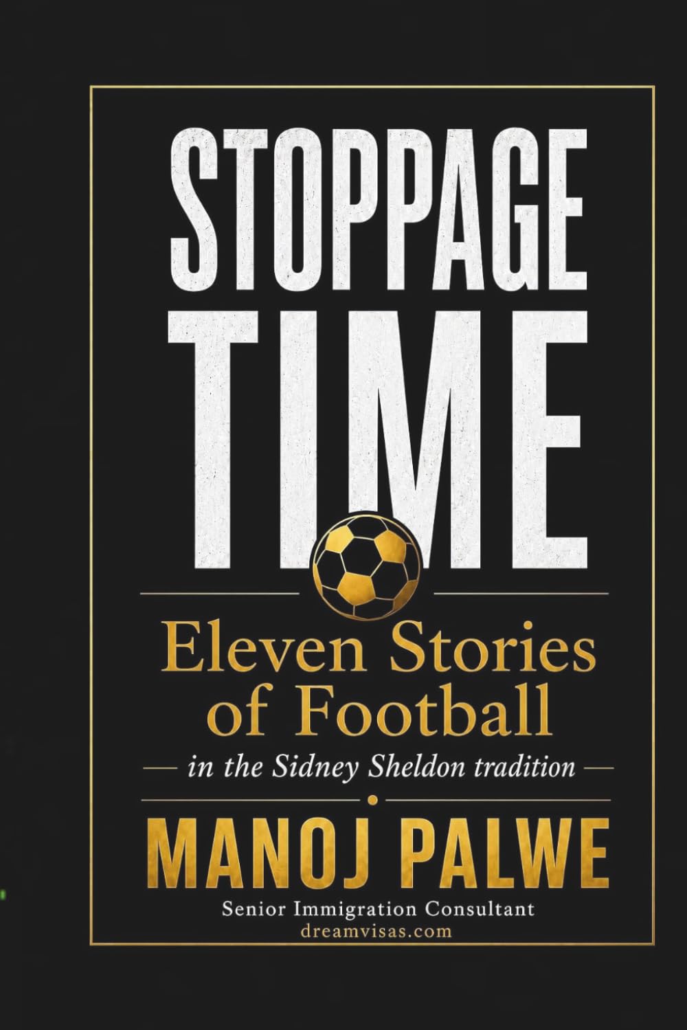 STOPPAGE TIME: Football: Eleven Stories of Suspense (in the Sidney Sheldon tradition) (Series - 10 - Clean Sport, Dirty Games: The Sealed System Suspense Thrillers)
