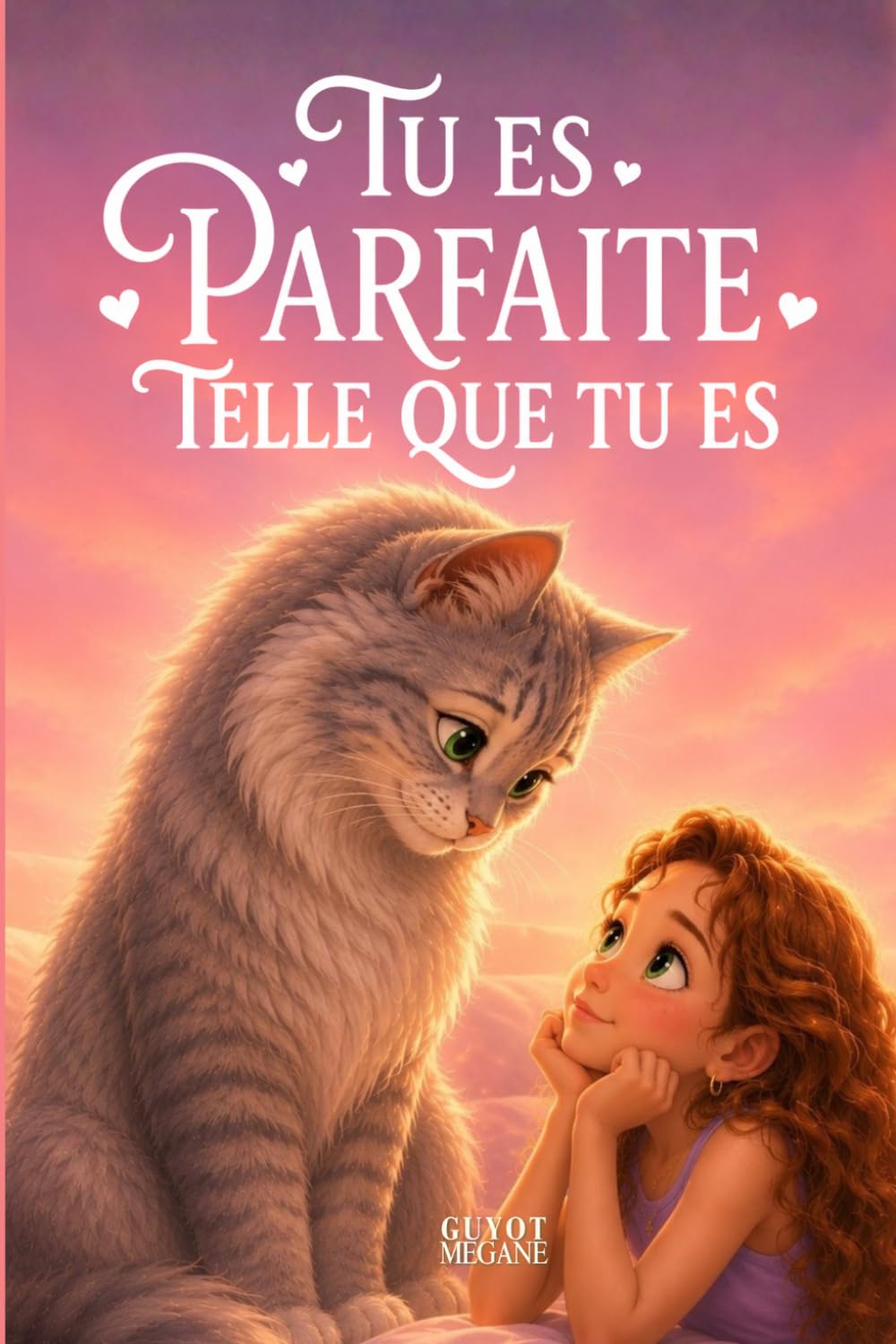 Tu es parfaite telle que tu es: Des histoires inspirantes pour aider les petites filles à développer courage, force intérieure et confiance en soi (Collection Merveilleuse)