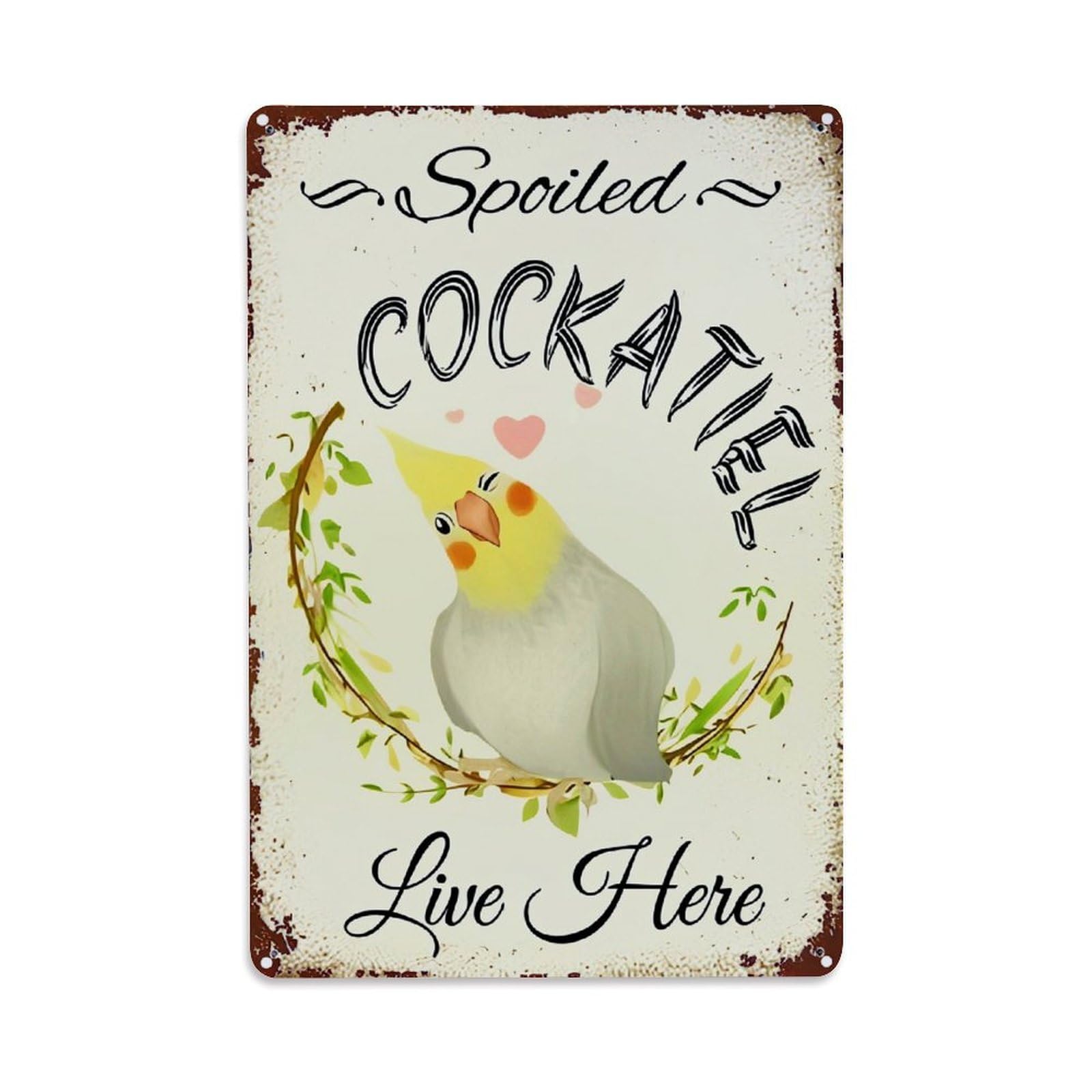 Jdfenggu Vintage Spoiled Cockatel Live Here Sign Retro Metal Tin Sign, Metal Poster For Bar, Home, Man Cave, Kitchen, Laundry Room Art Decor 8X12 Inch