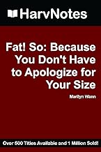 Fat! So: Because You Don't Have to Apologize for Your Size