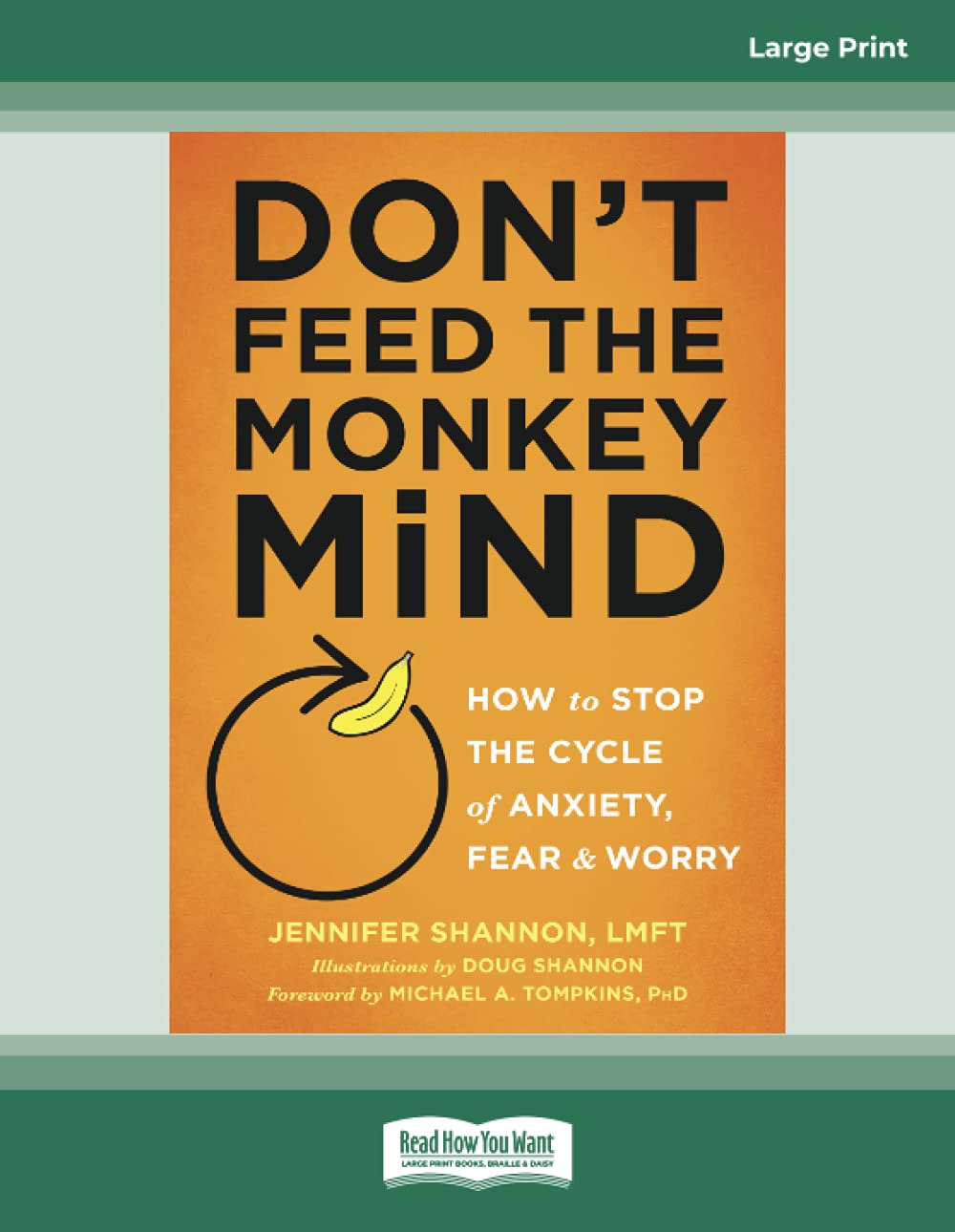 ReadHowYouWant Don't Feed the Monkey Mind: How to Stop the Cycle of Anxiety, Fear, and Worry