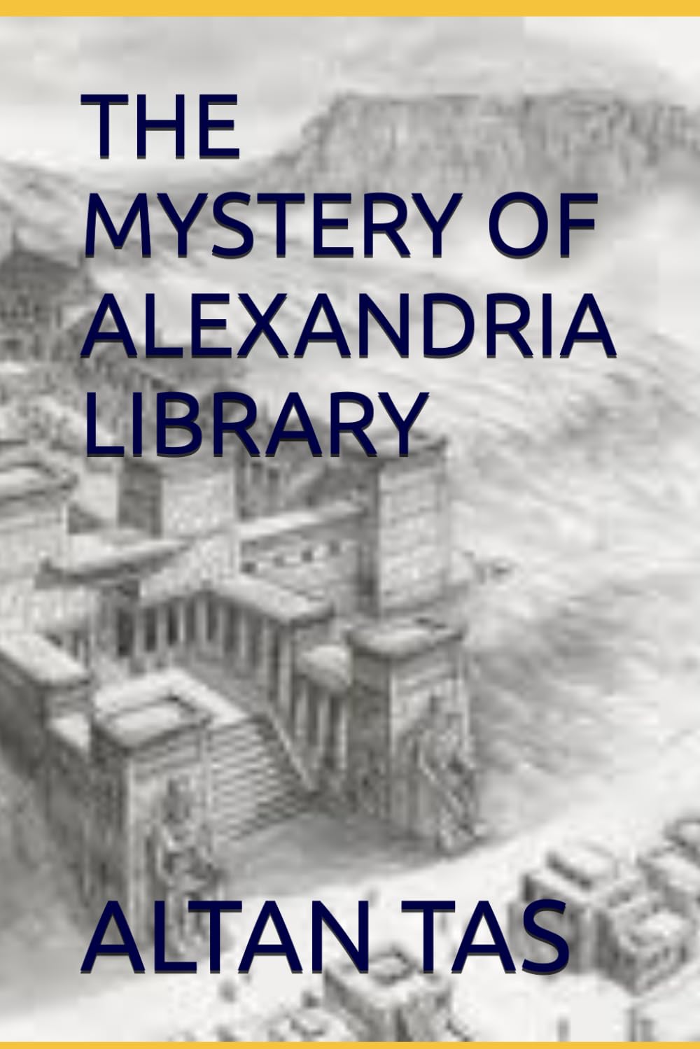 THE MYSTERY OF ALEXANDRIA LIBRARY