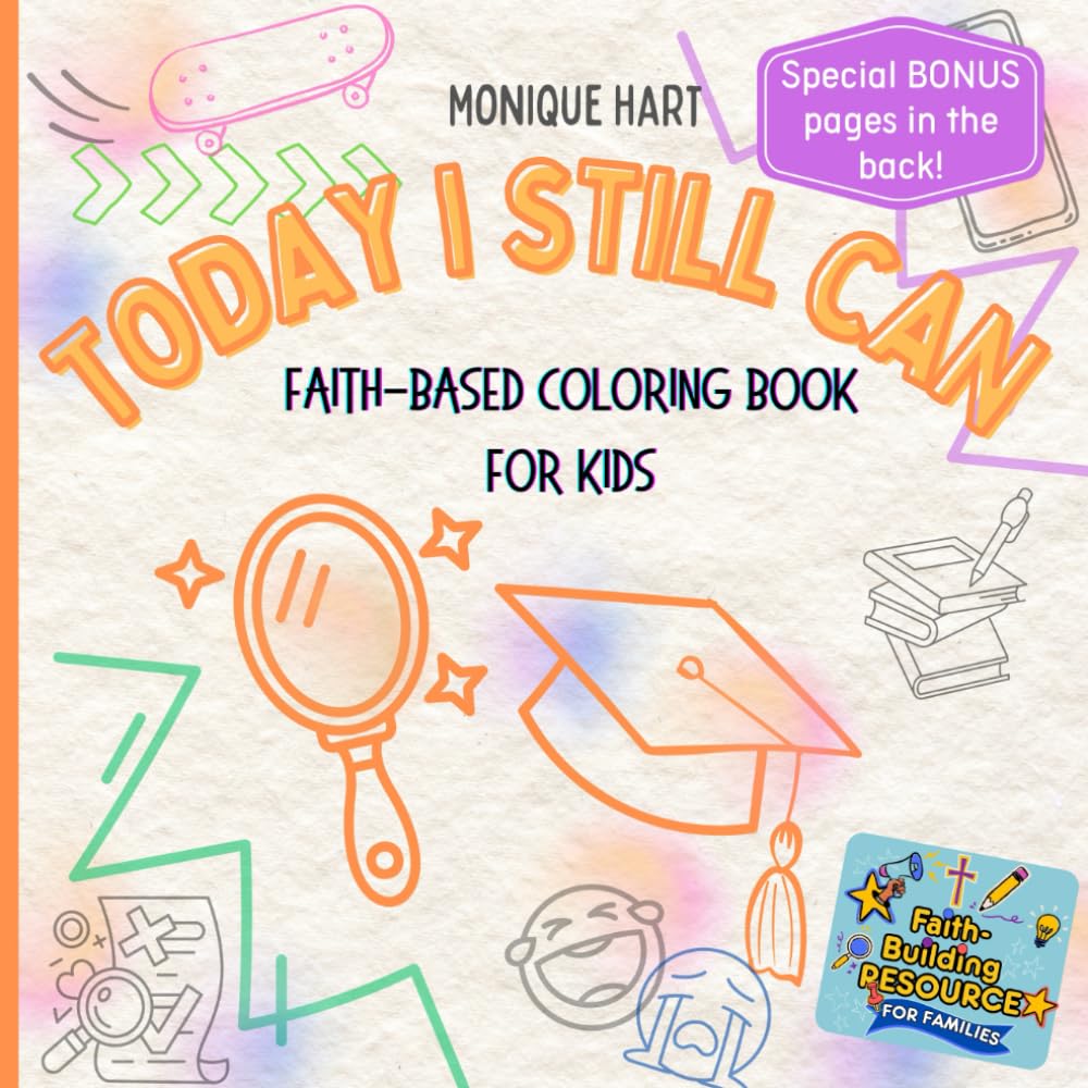 Today I Still Can: Faith Based Coloring Book for Students