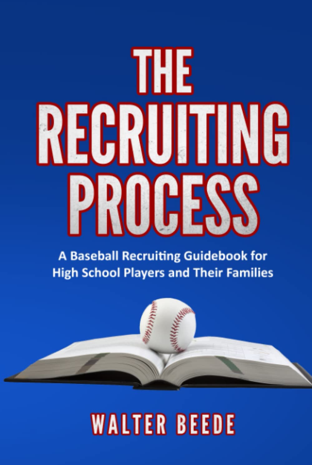 The Recruiting Process: A Baseball Recruiting Guidebook