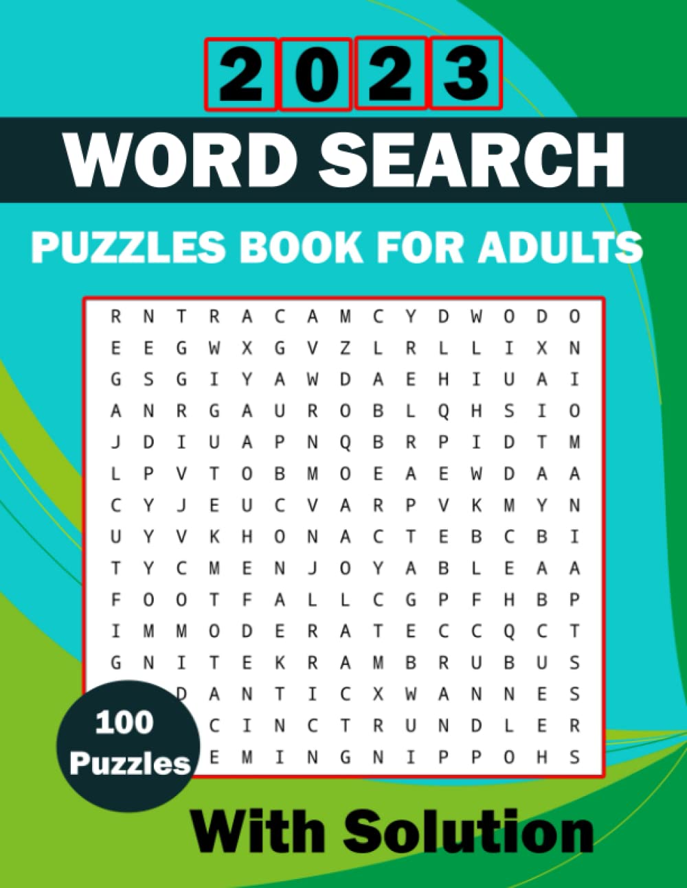 2023 Word Search Puzzles Book For Adults With Solution: Over 2200 Words & Over 100 Puzzles; Word Searches for Adults,Seniors & Teens Large Print