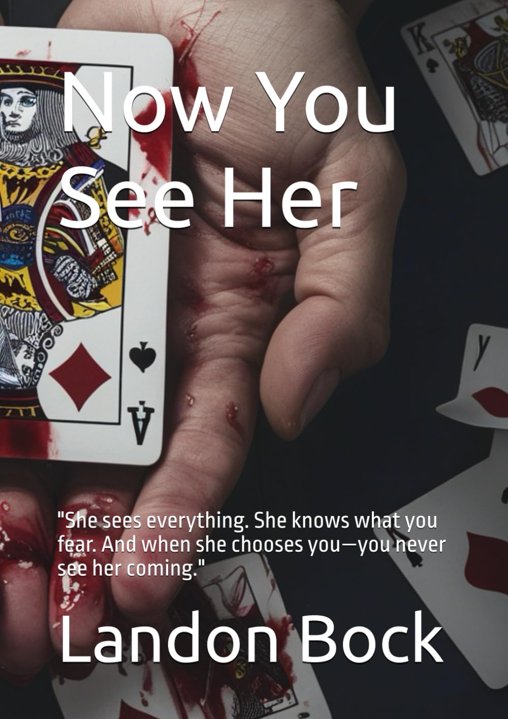 Now You See Her: "She sees everything. She knows what you fear. And when she chooses you—you never see her coming."