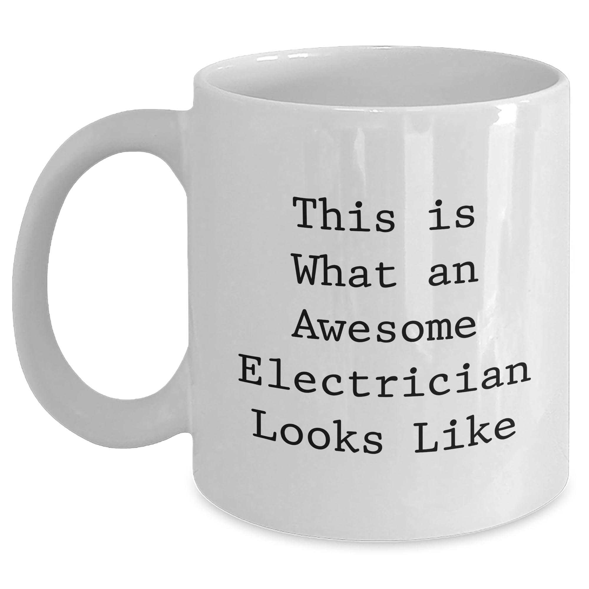 Funny Electrician White Coffee Mug Gifts for Electricians Birthday - This Is What An Aweso — funny ceramic mug from ShopProudGifts