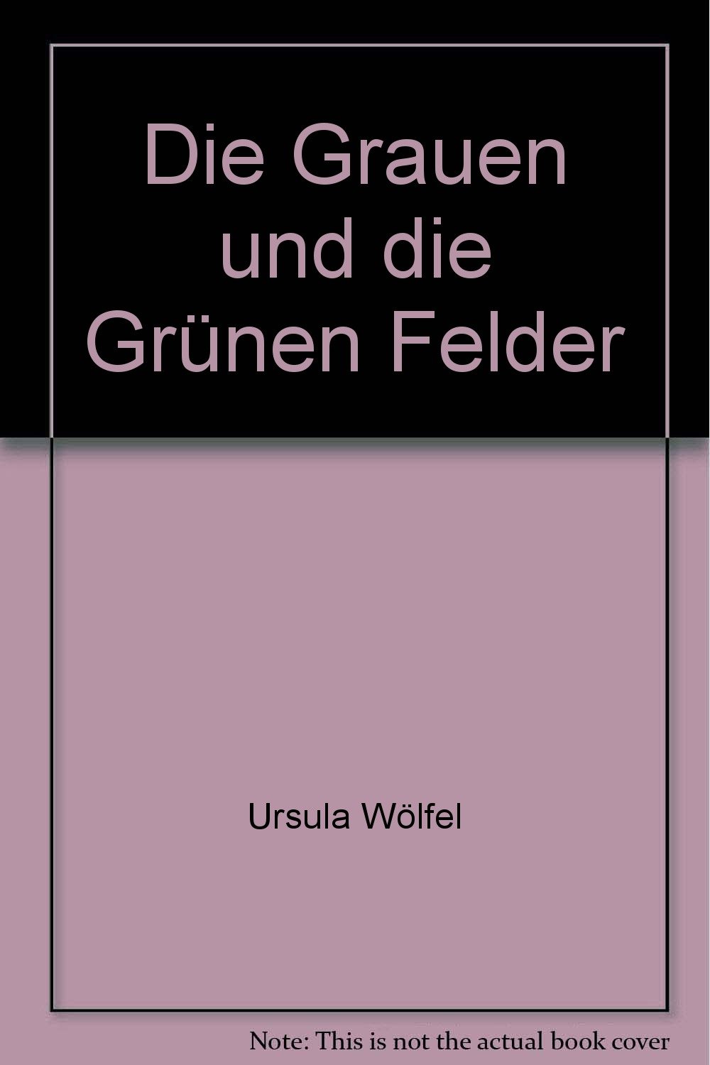 Die grauen und die grünen Felder 9783850770422 Ursula Wölfel Books Die grauen und die grünen Felder 9783850770422 Ursula Wölfel Books