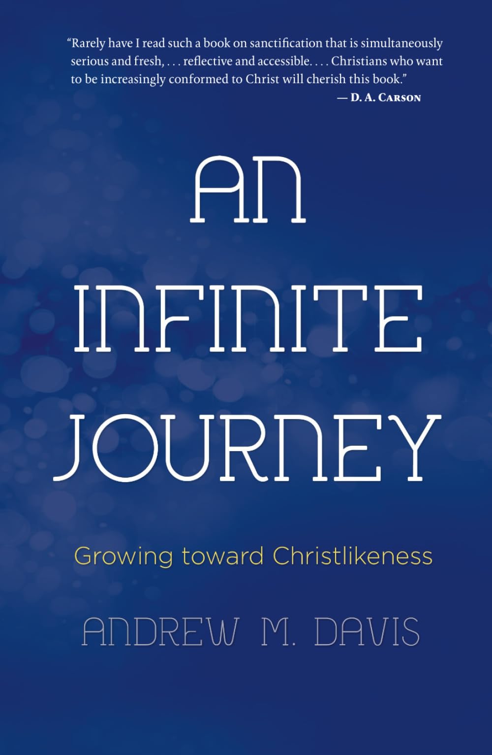 An Infinite Journey: Growing toward Christlikeness