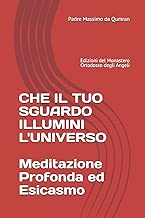 Scaricare Che il tuo sguardo illumini l'Universo: Meditazione Profonda ed Esicasmo Trascendentale pdf gratis