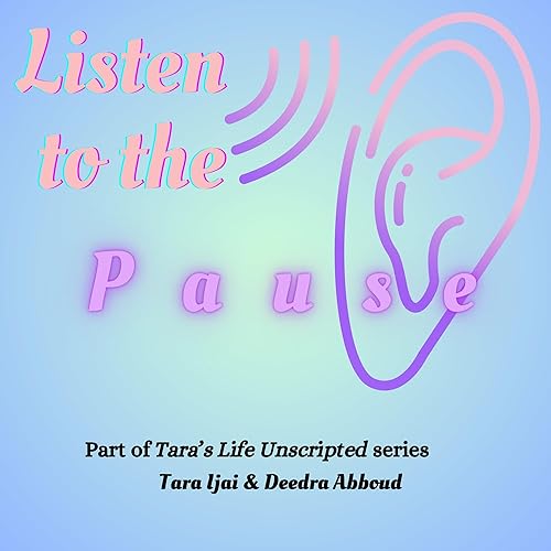 Listen to the Pause (Tara's Life Unscripted)