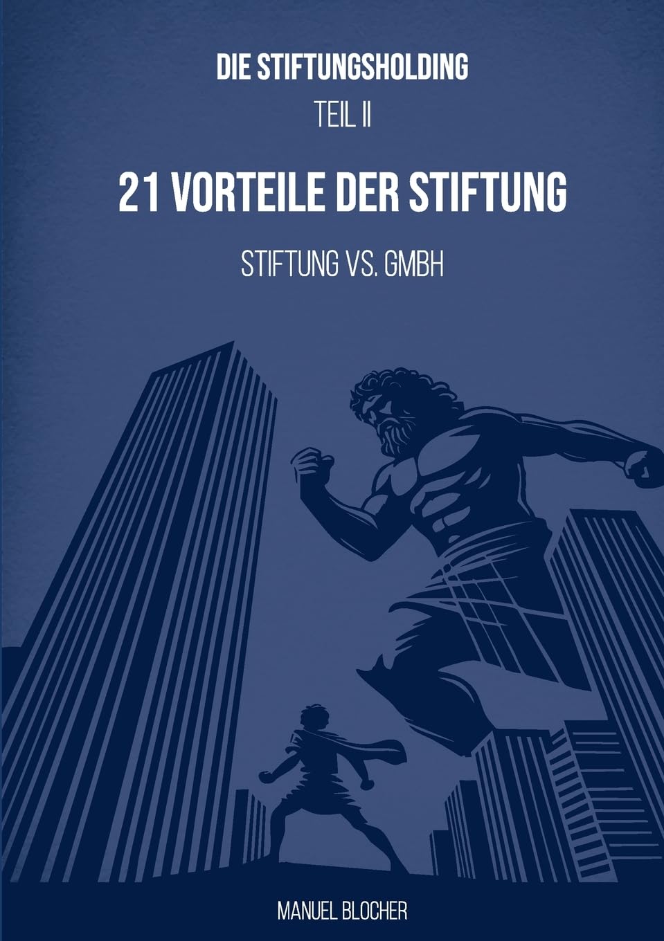 Die Stiftungsholding Teil II: 21 Vorteile der Stiftung: 2