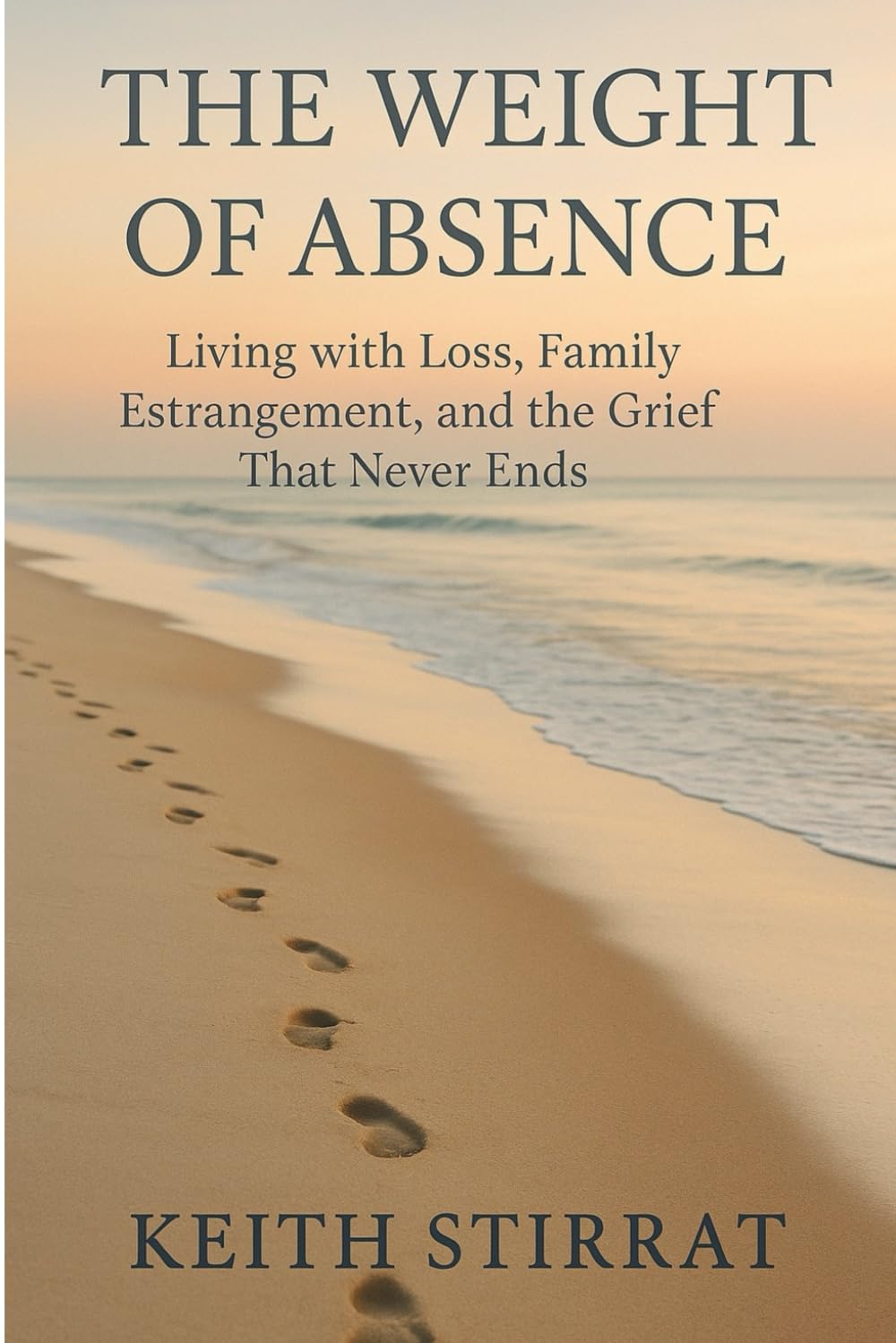The Weight of Absence: Living with Loss, Family Estrangement and the Grief That Never Ends