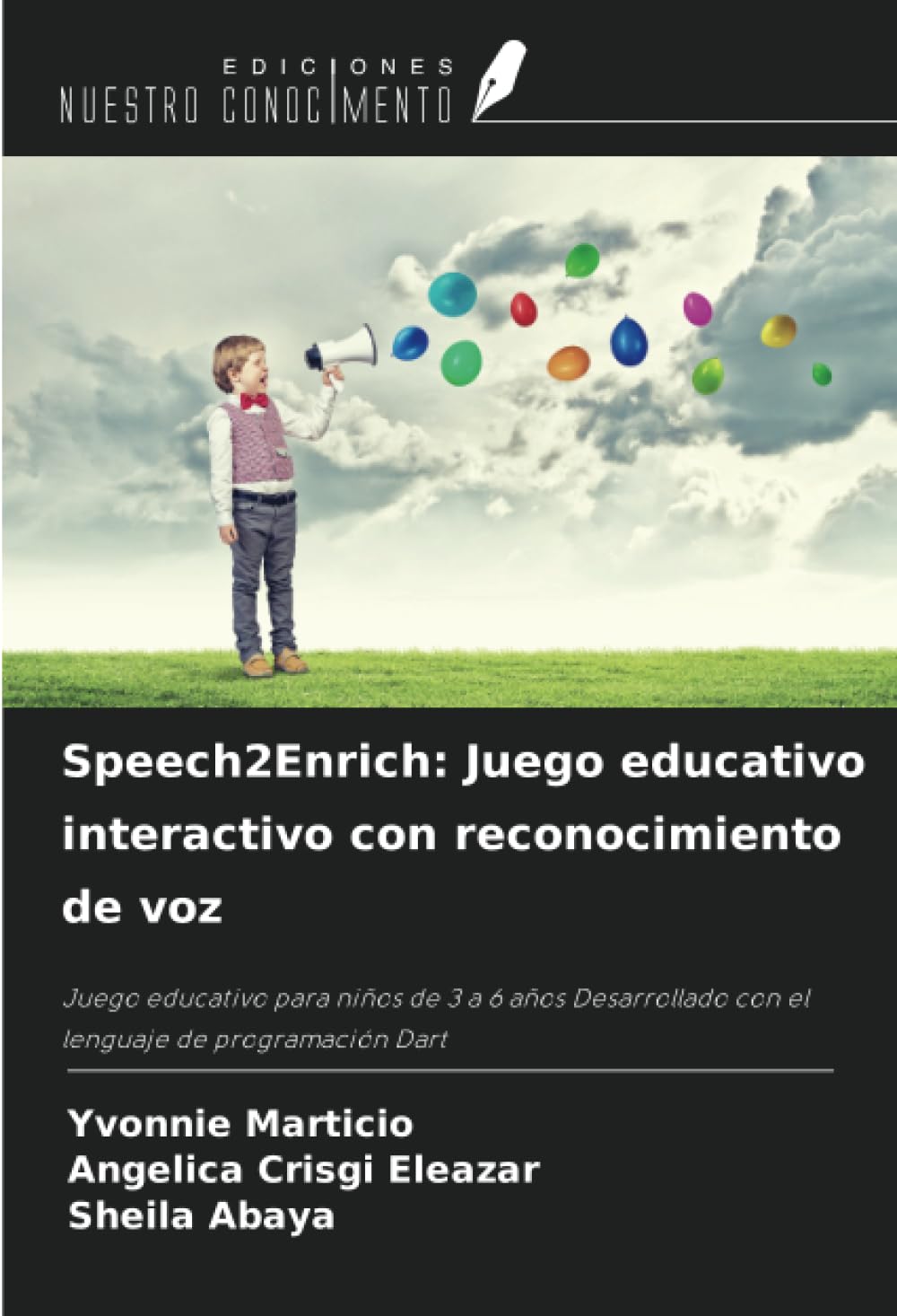 Speech2Enrich: Juego educativo interactivo con reconocimiento de voz: Juego educativo para niños de 3 a 6 años Desarrollado con el lenguaje de programación Dart