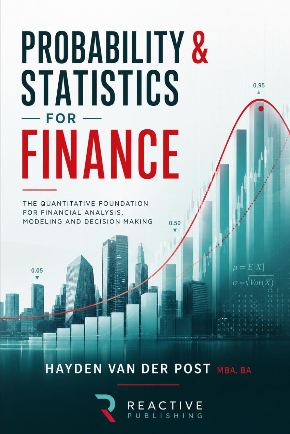 Probability and Statistics for Finance: A Practical Guide for Quantitative Analysts and Traders: 2