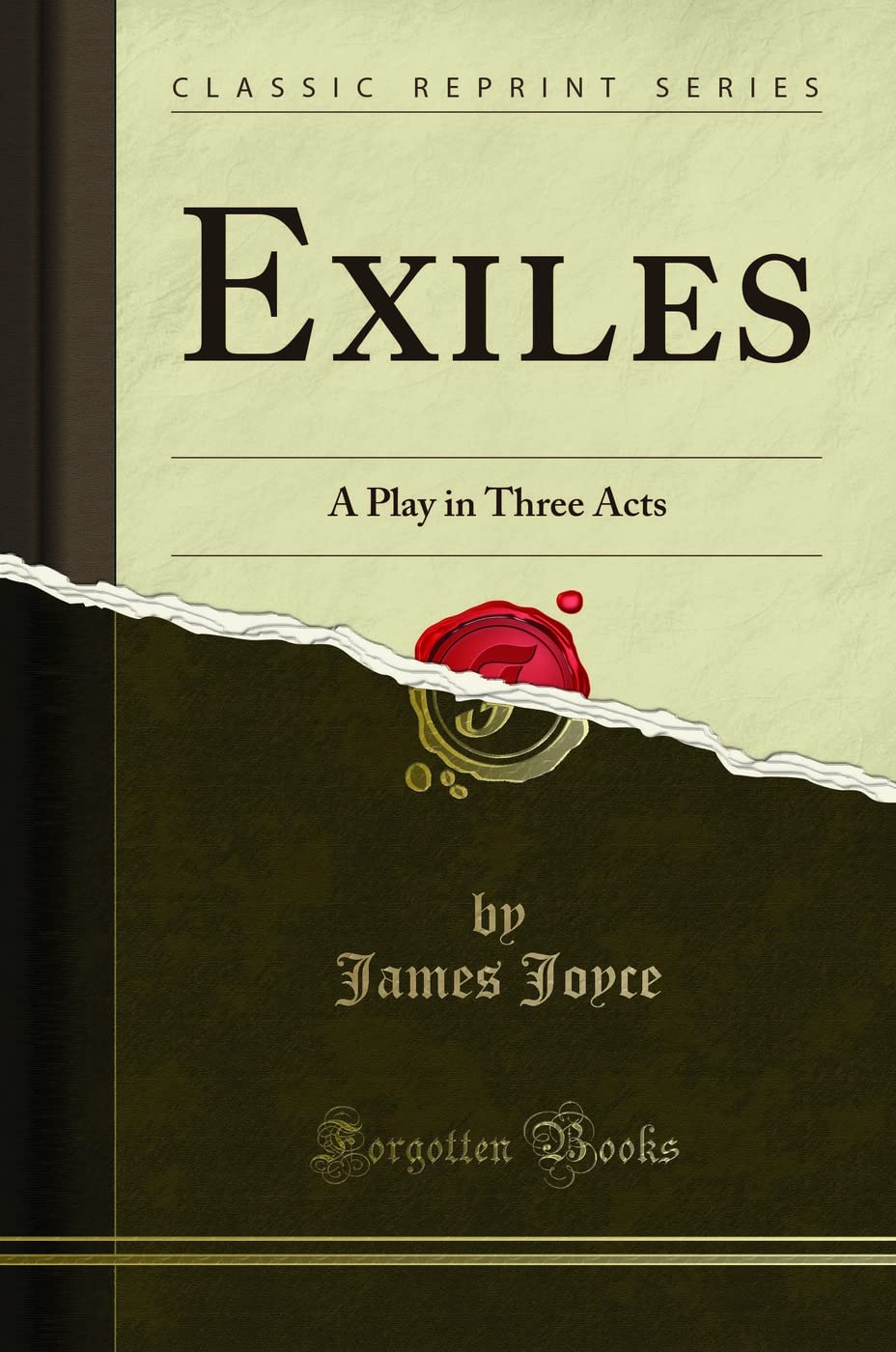 Exiles (Classic Reprint): A Play in Three Acts: A Play in Three Acts (Classic Reprint)