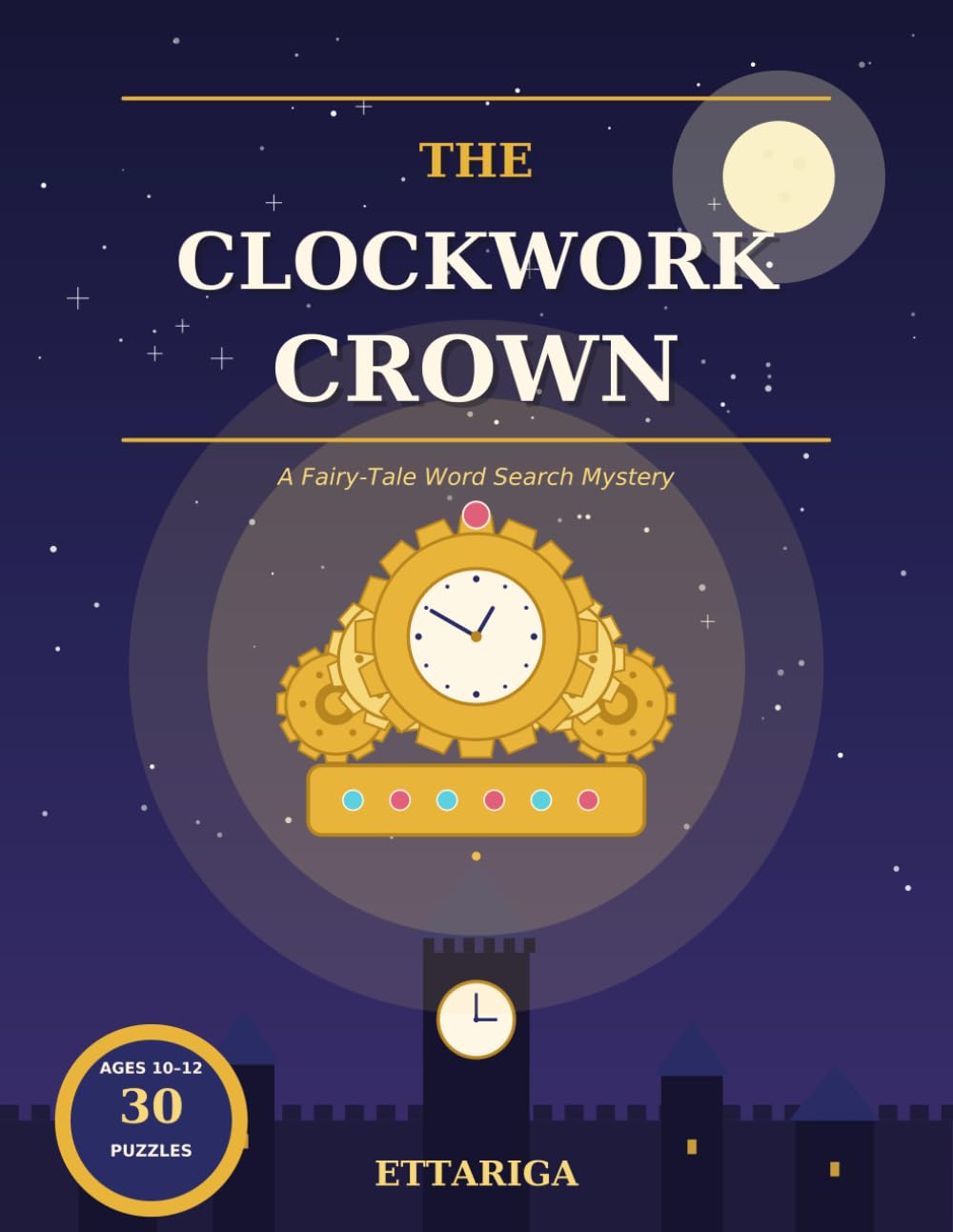 The Clockwork Crown: A Fairy-Tale Word Search Mystery